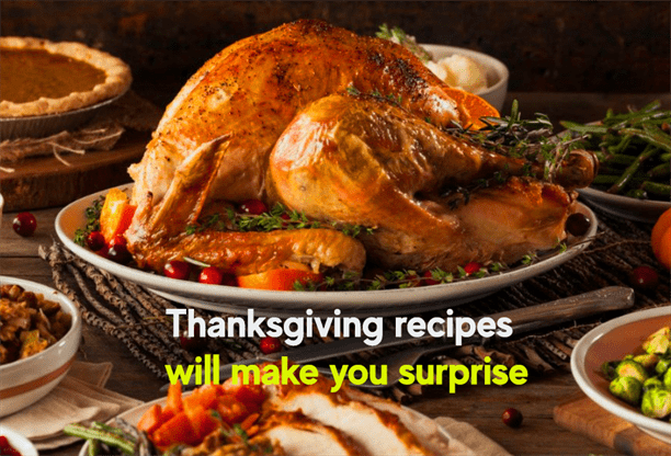 The great 10 Thanksgiving recipes  will make you surprise