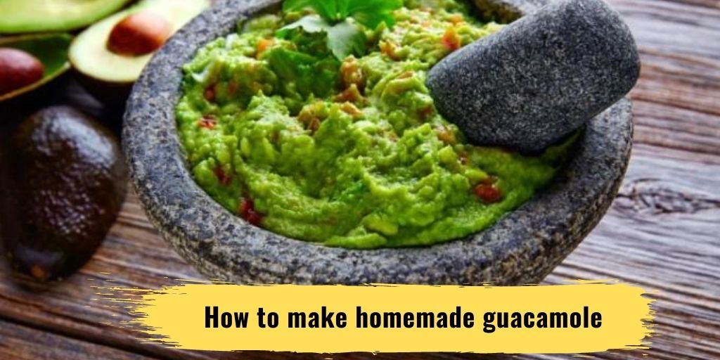 How to make homemade guacamole